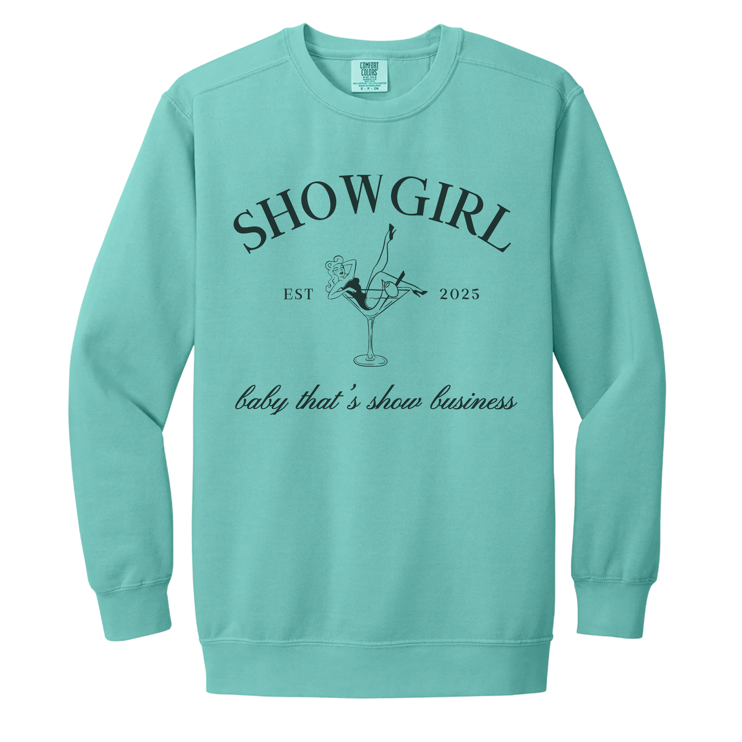 Showgirl Crewneck -  Seafoam Comfort Colors Crewneck - Black Martini