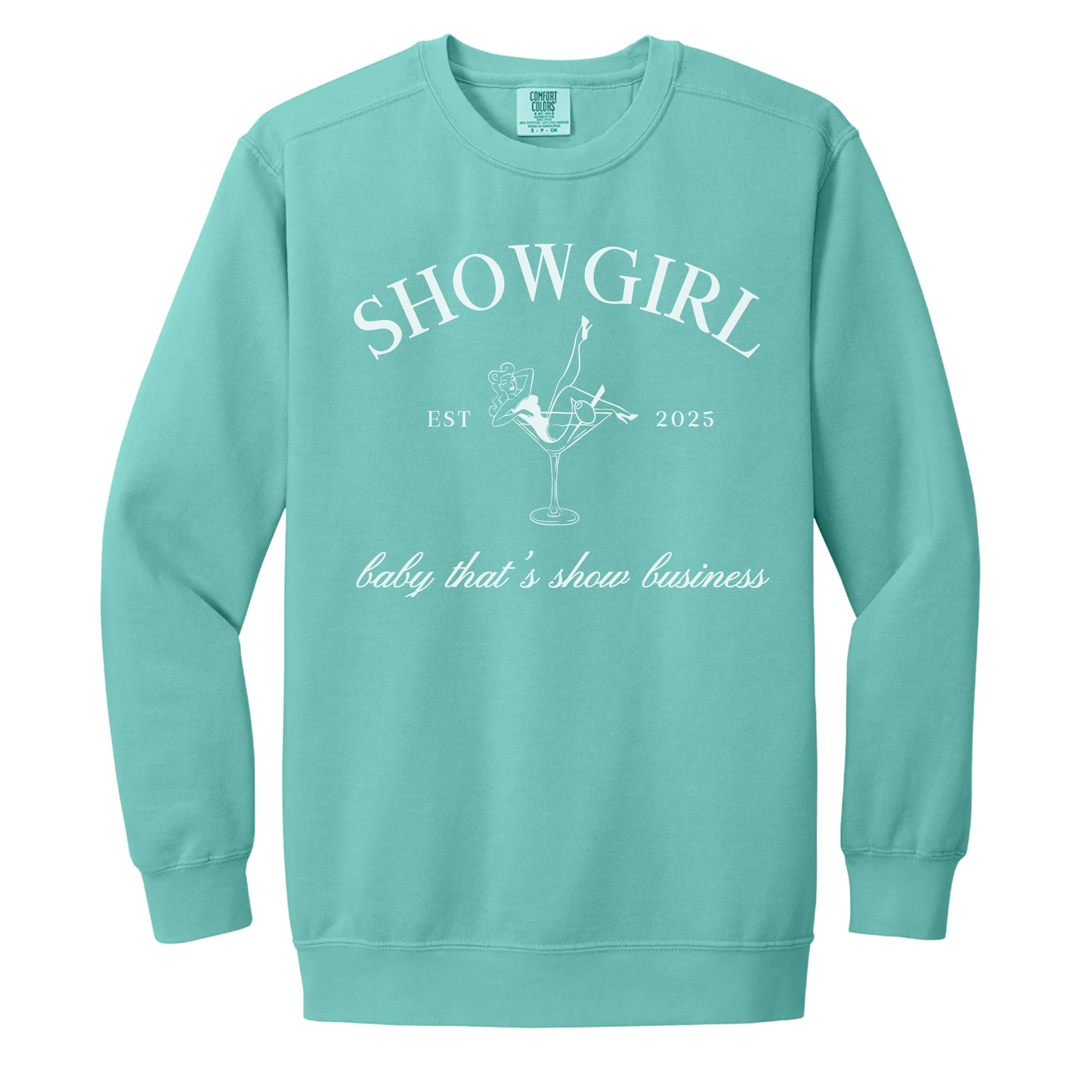 Showgirl Crewneck -  Seafoam Comfort Colors Crewneck - White Martini